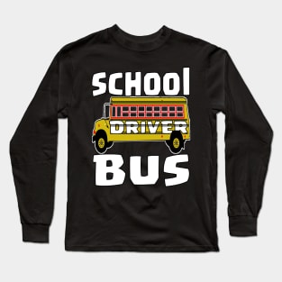 SCHOOL BUS DRIVER BACK TO SCHOOL Long Sleeve T-Shirt